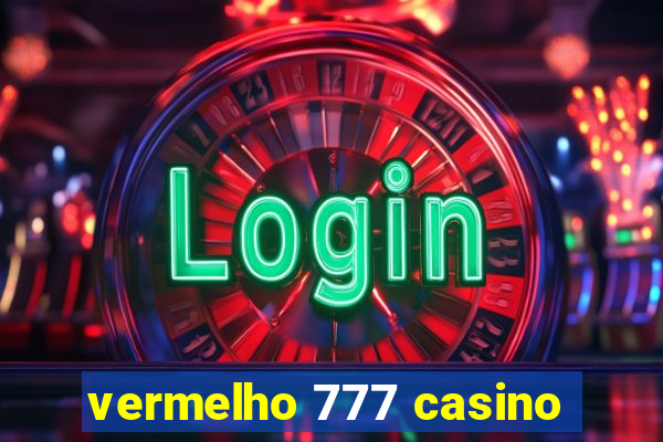 vermelho 777 casino